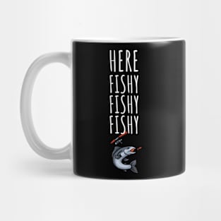 Here fishy fishy fishy Mug